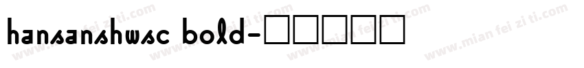 hansanshwsc bold字体转换
